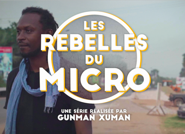LES REBELLES DU MICRO – 4*8′  Xuman au Sénégal