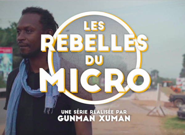 LES REBELLES DU MICRO – la nouvelle série documentaire de Gunman Xuman, artiste rappeur, pour LES HAUT-PARLEURS