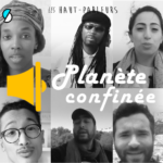 PLANETE CONFINEE, LA SERIE SIGNEE LES HAUT-PARLEURS POUR FRANCETV SLASH